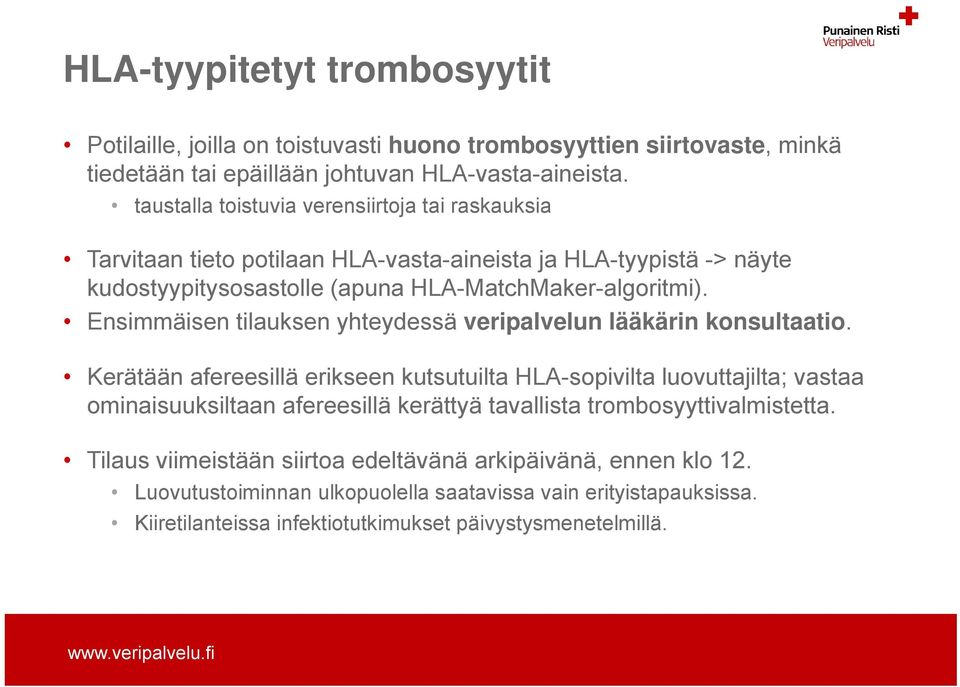 Ensimmäisen tilauksen yhteydessä veripalvelun lääkärin konsultaatio.