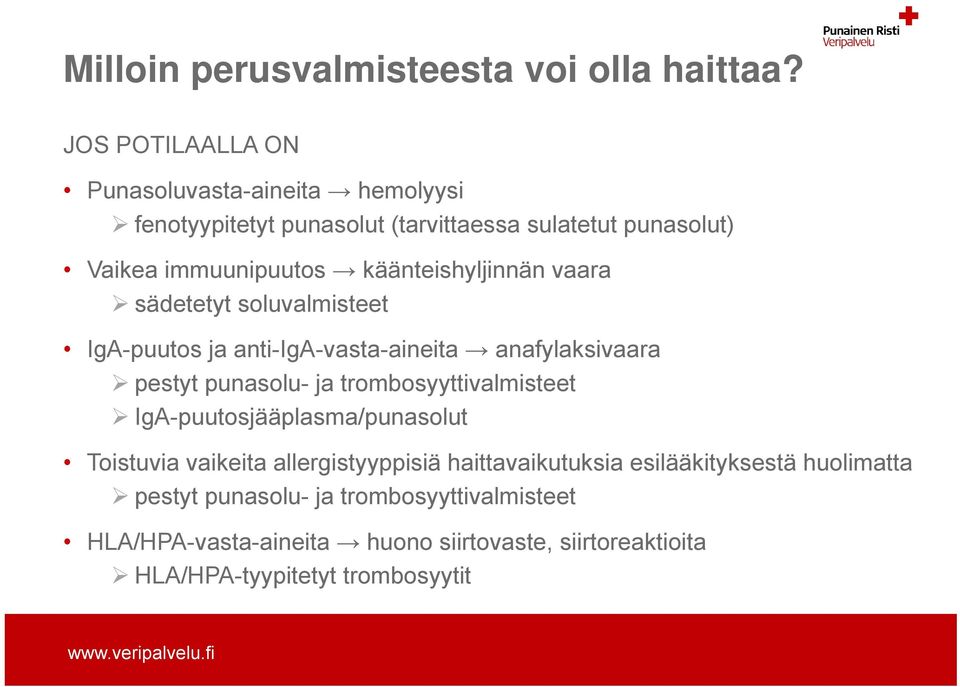 käänteishyljinnän vaara sädetetyt soluvalmisteet IgA-puutos ja anti-iga-vasta-aineita anafylaksivaara pestyt punasolu- ja