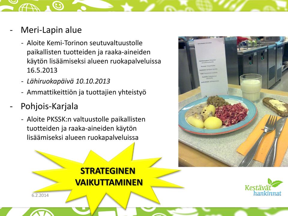10.2013 - Ammattikeittiön ja tuottajien yhteistyö - Pohjois-Karjala - Aloite PKSSK:n valtuustolle