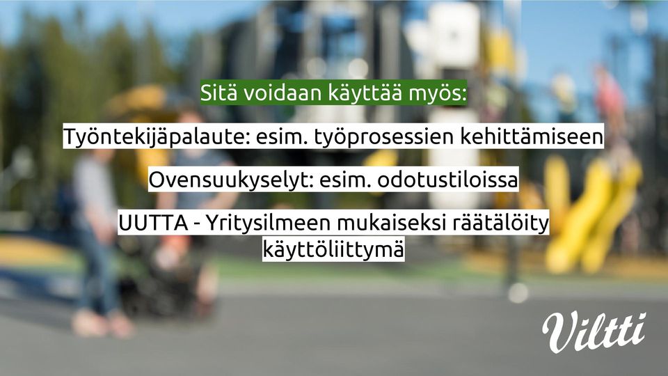 työprosessien kehittämiseen Ovensuukyselyt: