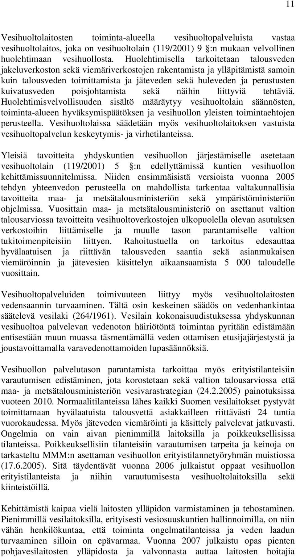 kuivatusveden poisjohtamista sekä näihin liittyviä tehtäviä.