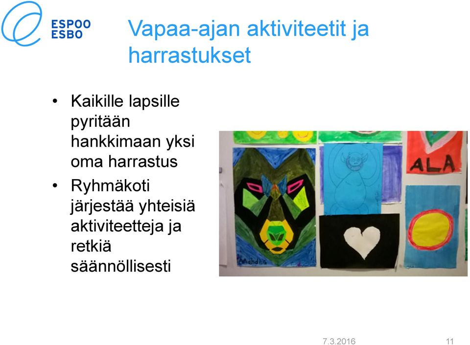 oma harrastus Ryhmäkoti järjestää yhteisiä