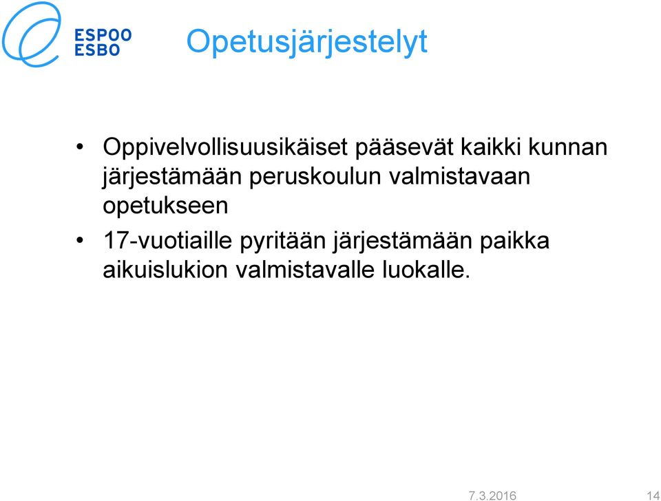 opetukseen 17-vuotiaille pyritään järjestämään