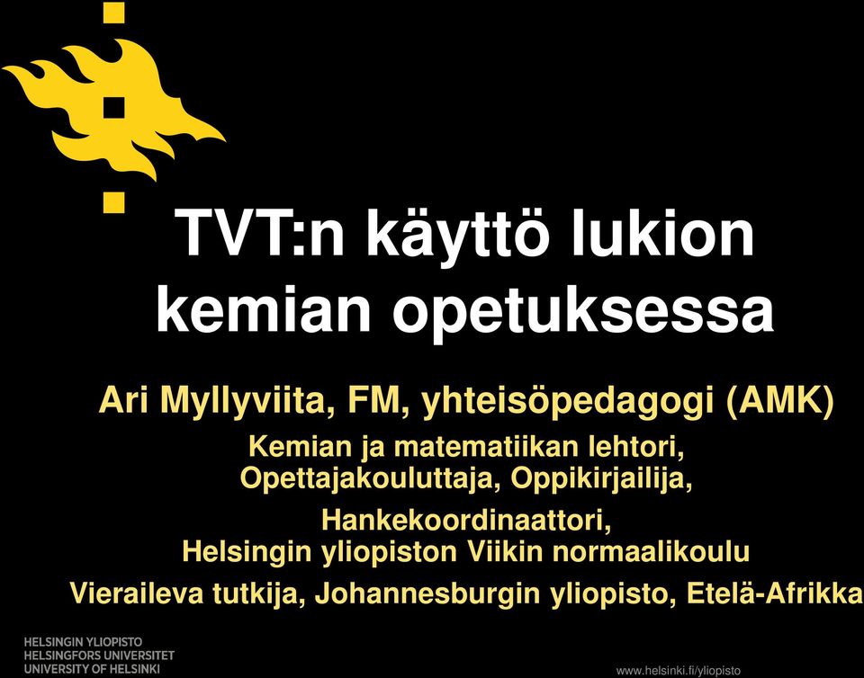 Opettajakouluttaja, Oppikirjailija, Hankekoordinaattori, Helsingin