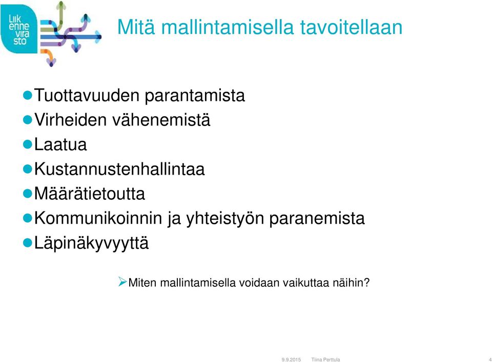 Määrätietoutta Kommunikoinnin ja yhteistyön paranemista