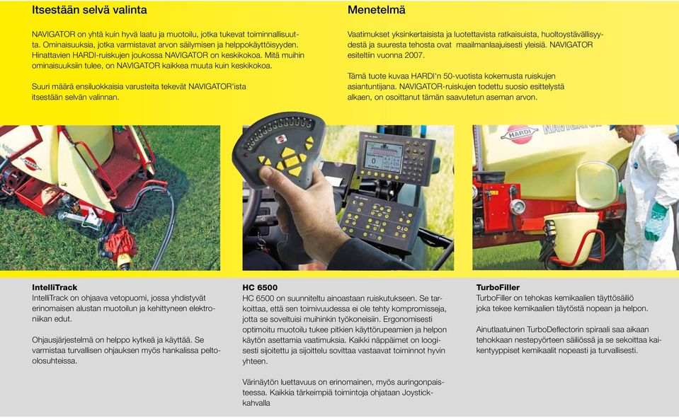 Suuri määrä ensiluokkaisia varusteita tekevät NAVIGATOR'ista itsestään selvän valinnan.