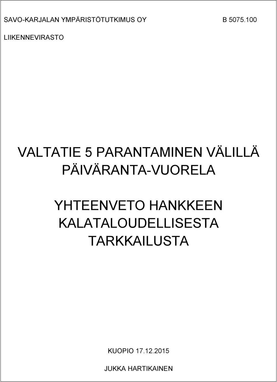 VÄLILLÄ PÄIVÄRANTA-VUORELA YHTEENVETO HANKKEEN