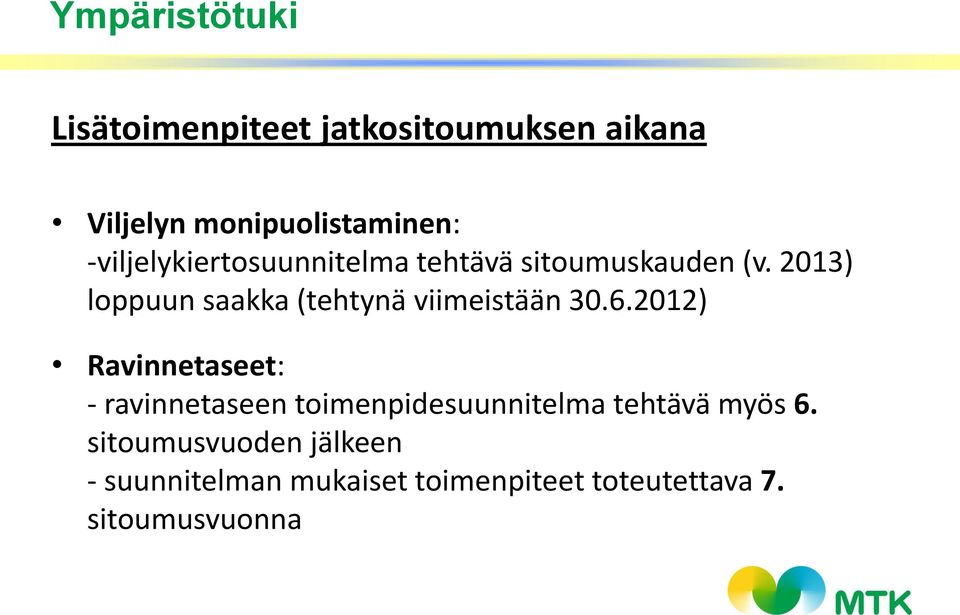 2013) loppuun saakka (tehtynä viimeistään 30.6.