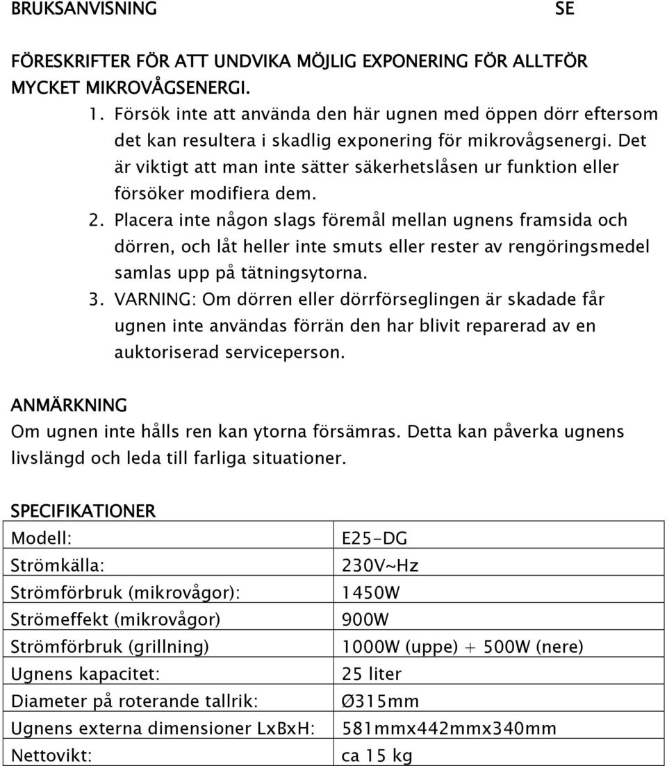 Det 0 1r viktigt att man inte s 0 1tter s 0 1kerhetsl 0 2s