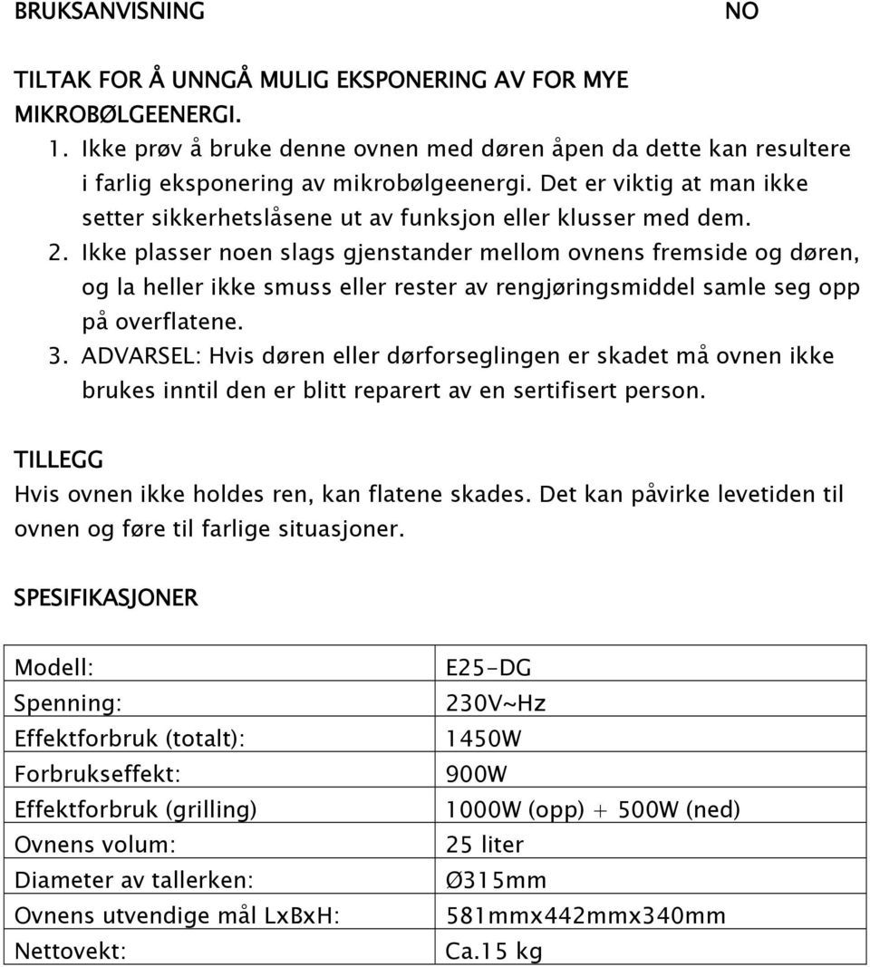 Det er viktig at man ikke setter sikkerhetsl 0 2s