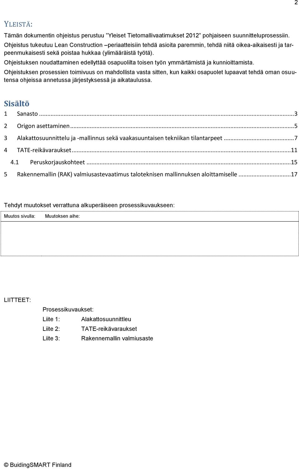 Ohjeistuksen noudattaminen edellyttää osapuolilta toisen työn ymmärtämistä ja kunnioittamista.