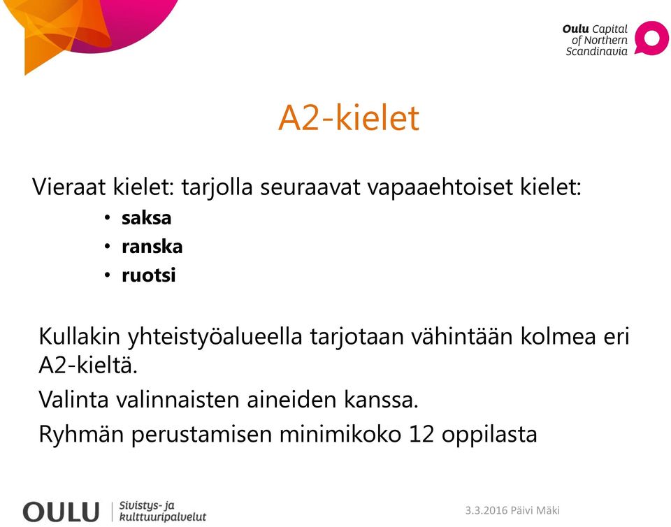 tarjotaan vähintään kolmea eri A2-kieltä.
