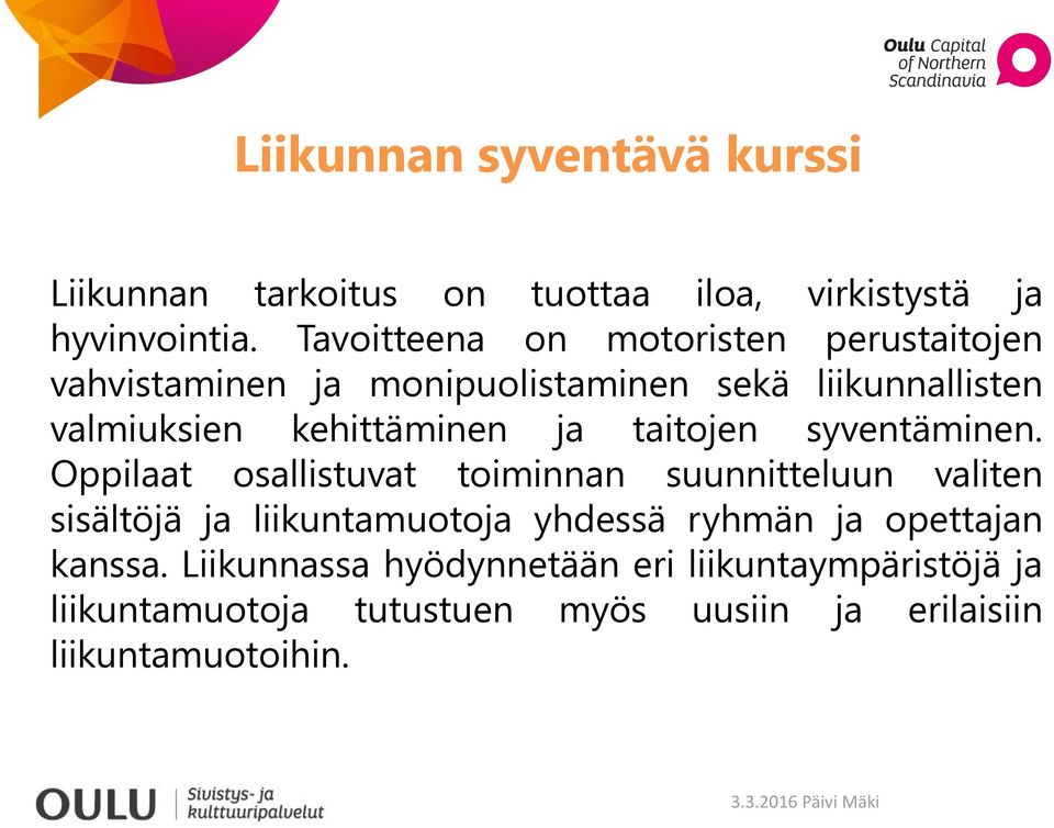 ja taitojen syventäminen.