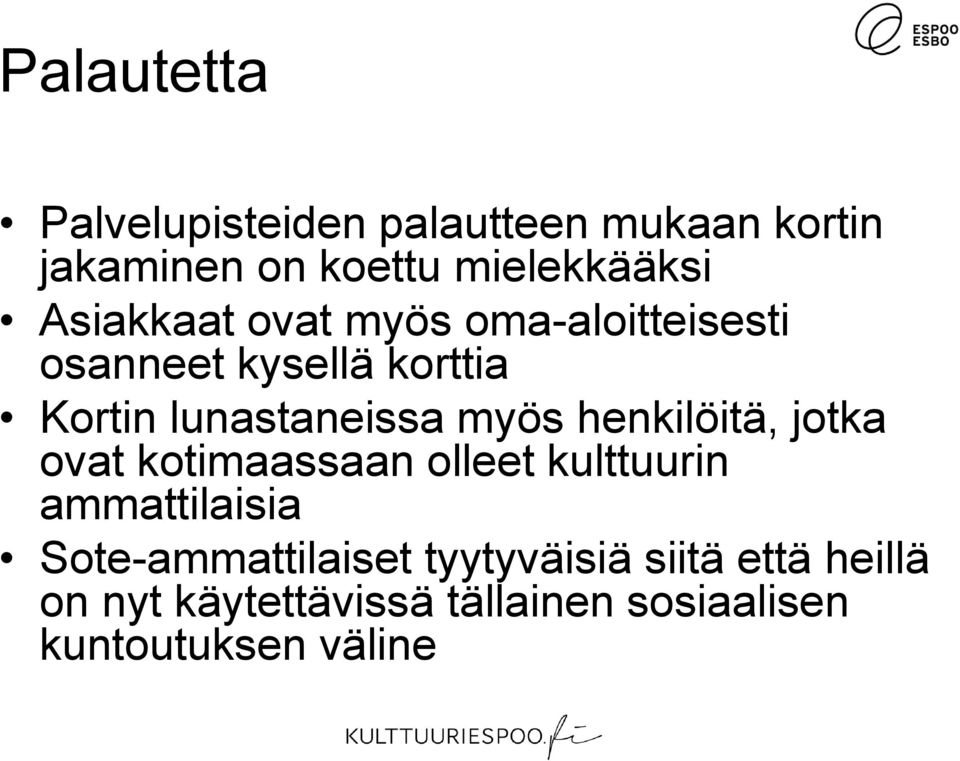 henkilöitä, jotka ovat kotimaassaan olleet kulttuurin ammattilaisia Sote-ammattilaiset