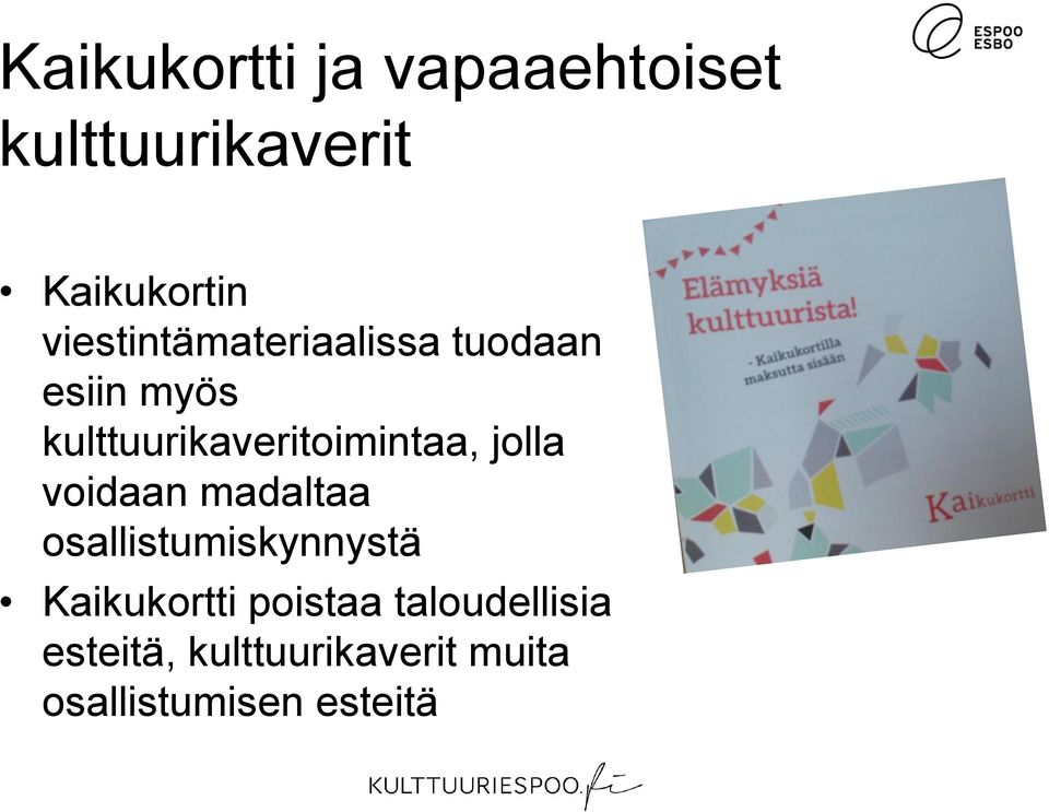 kulttuurikaveritoimintaa, jolla voidaan madaltaa