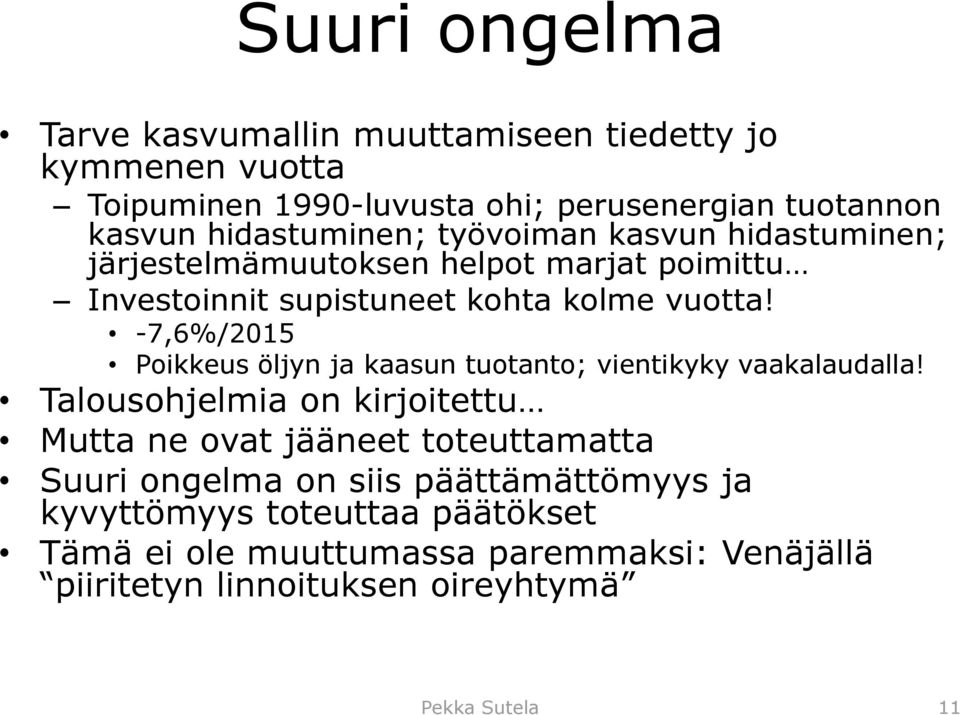 -7,6%/2015 Poikkeus öljyn ja kaasun tuotanto; vientikyky vaakalaudalla!