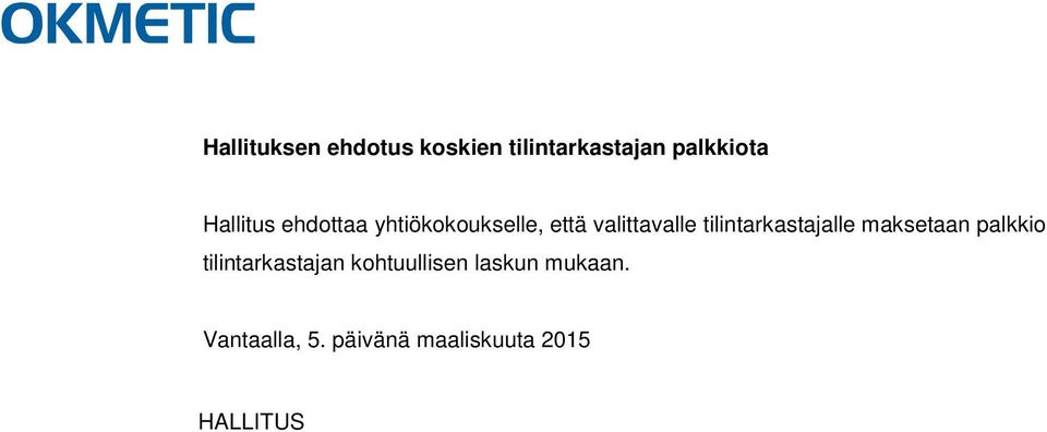 että valittavalle tilintarkastajalle maksetaan