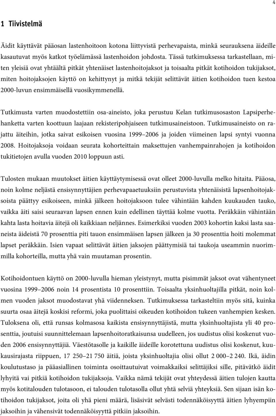 selittävät äitien kotihoidon tuen kestoa 2000-luvun ensimmäisellä vuosikymmenellä.