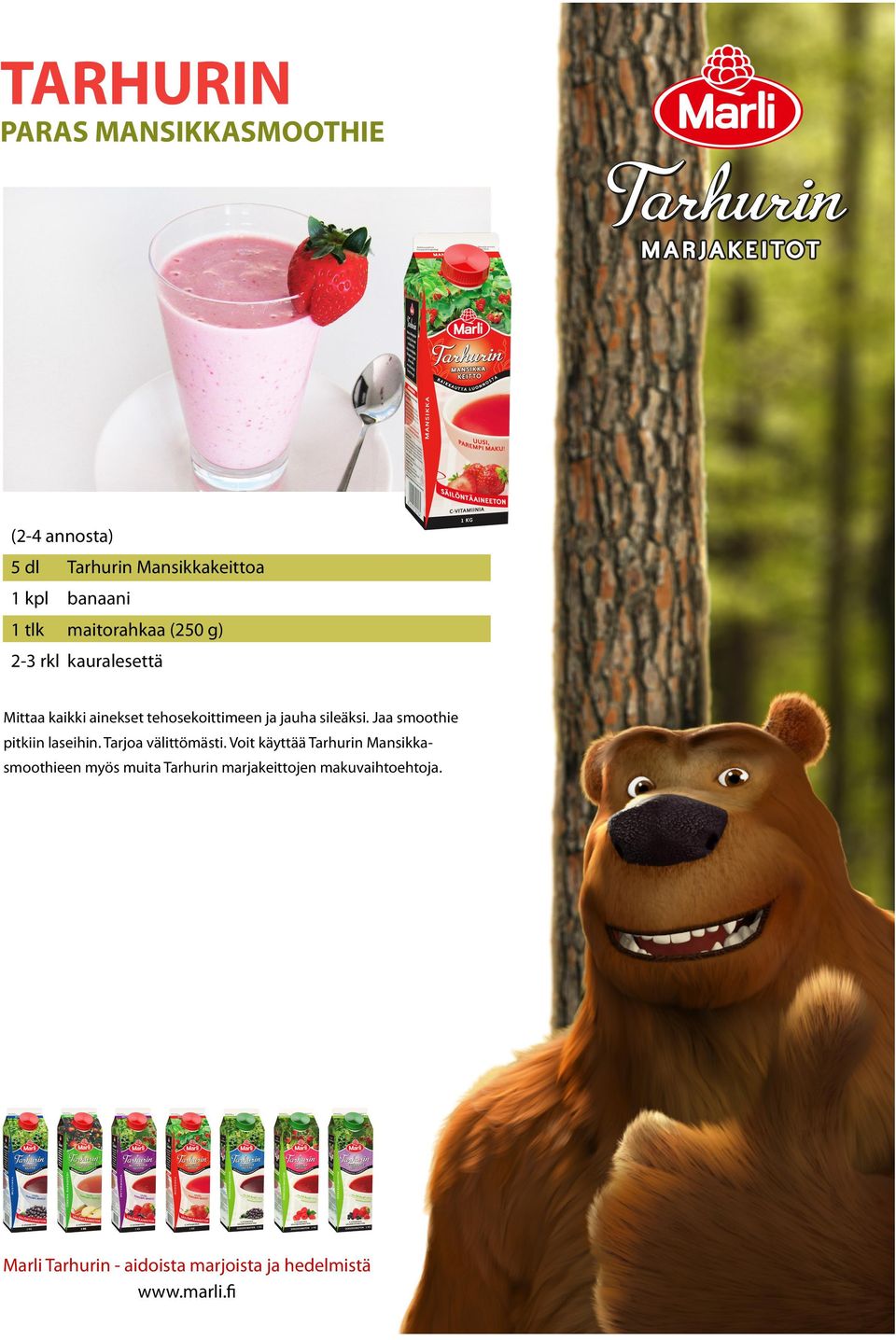 sileäksi. Jaa smoothie pitkiin laseihin. Tarjoa välittömästi.