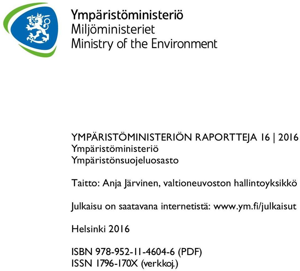 hallintoyksikkö Julkaisu on saatavana internetistä: www.ym.