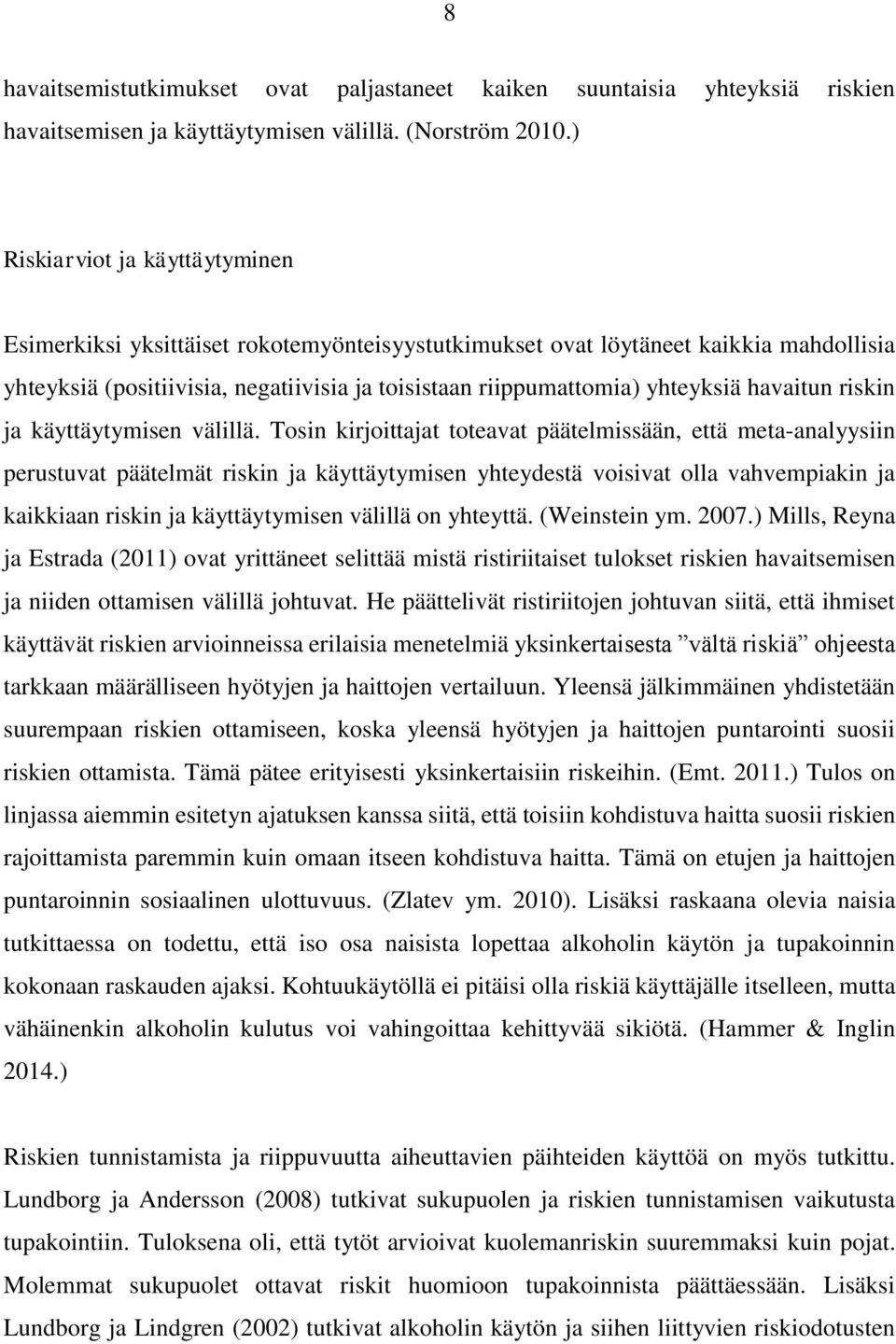 havaitun riskin ja käyttäytymisen välillä.