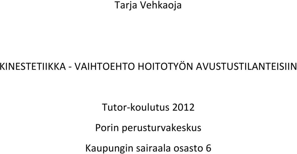 AVUSTUSTILANTEISIIN Tutor-koulutus