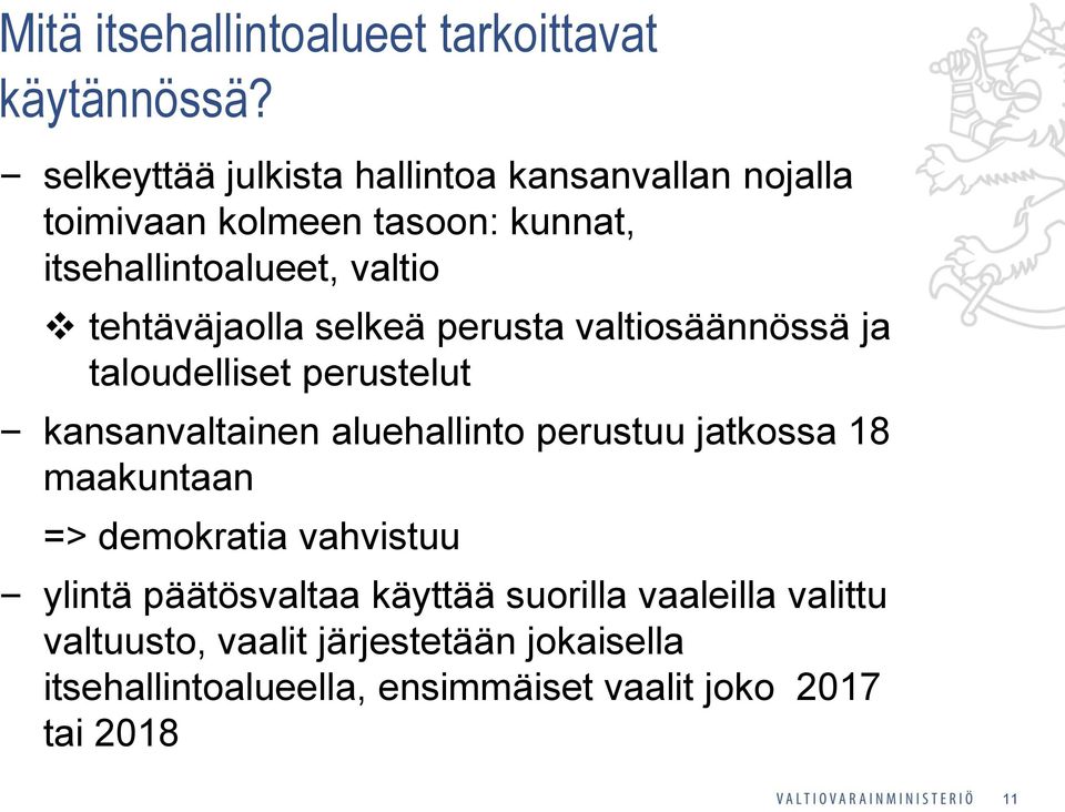 tehtäväjaolla selkeä perusta valtiosäännössä ja taloudelliset perustelut kansanvaltainen aluehallinto perustuu jatkossa