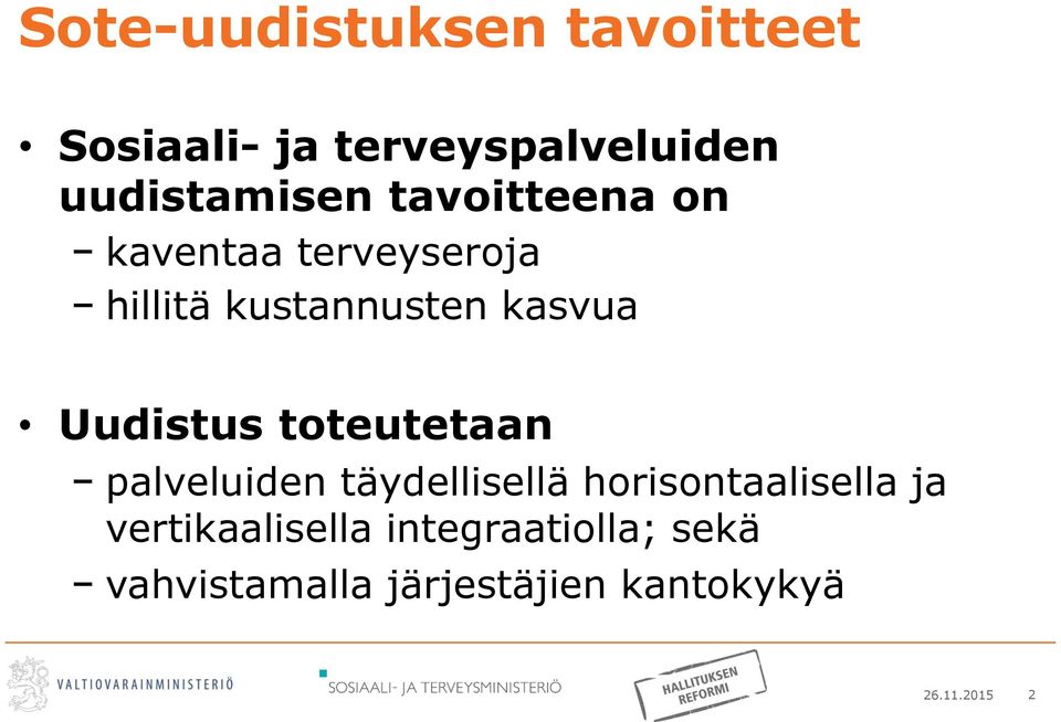 toteutetaan palveluiden täydellisellä horisontaalisella ja