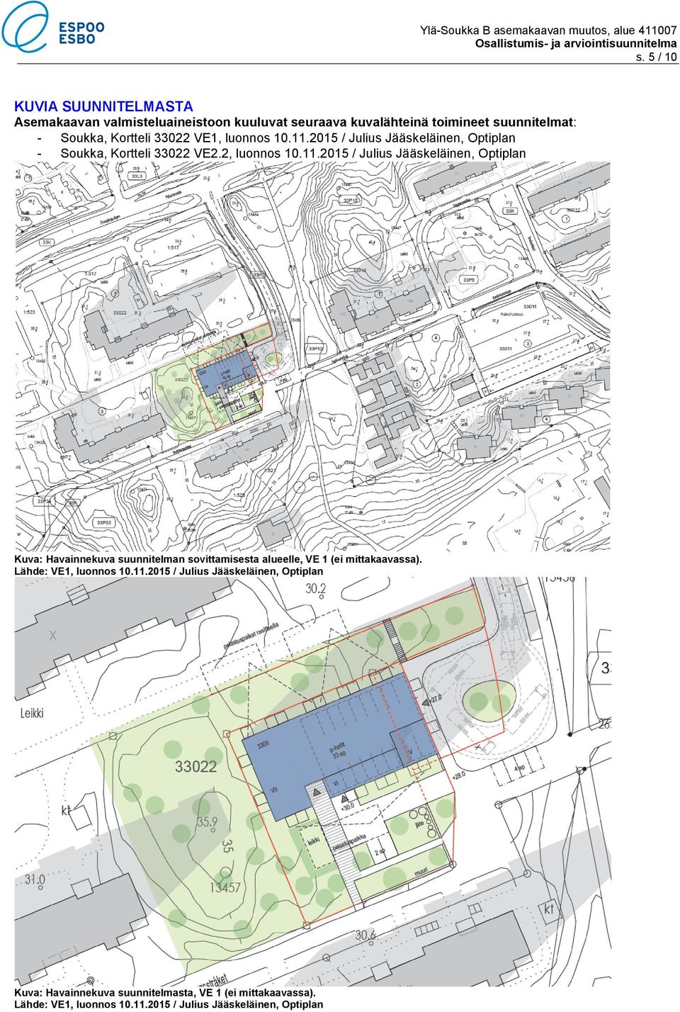 2015 / Julius Jääskeläinen, Optiplan - Soukka, Kortteli 33022 VE2.2, luonnos 10.11.