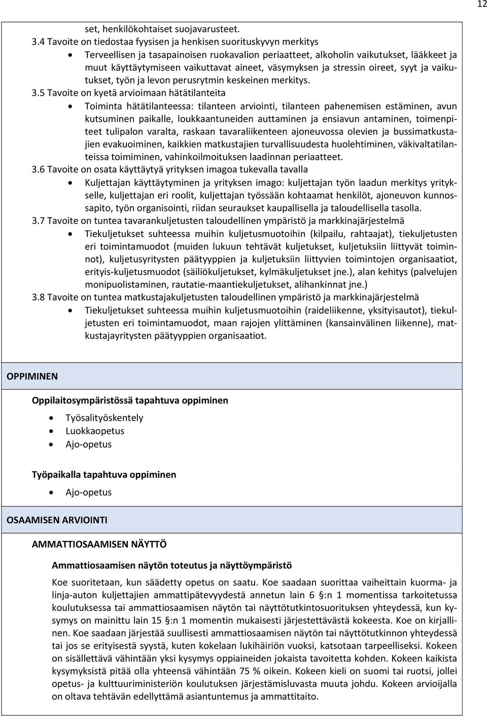 väsymyksen ja stressin oireet, syyt ja vaikutukset, työn ja levon perusrytmin keskeinen merkitys. 3.