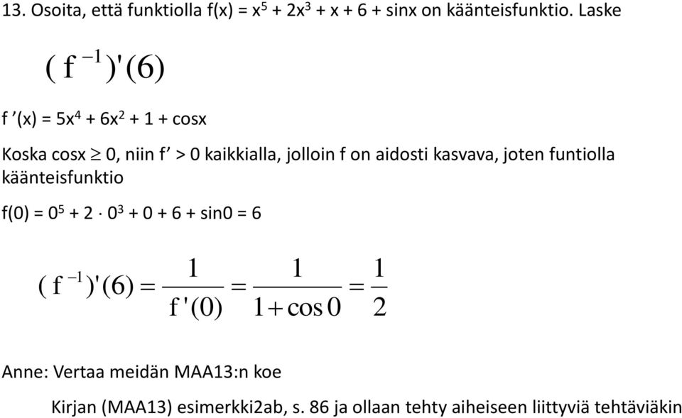 kvv, joten funtioll käänteifunktio f(0 = 0 + 0 + 0 + 6 + in0 = 6 ( f '(6 f '(0