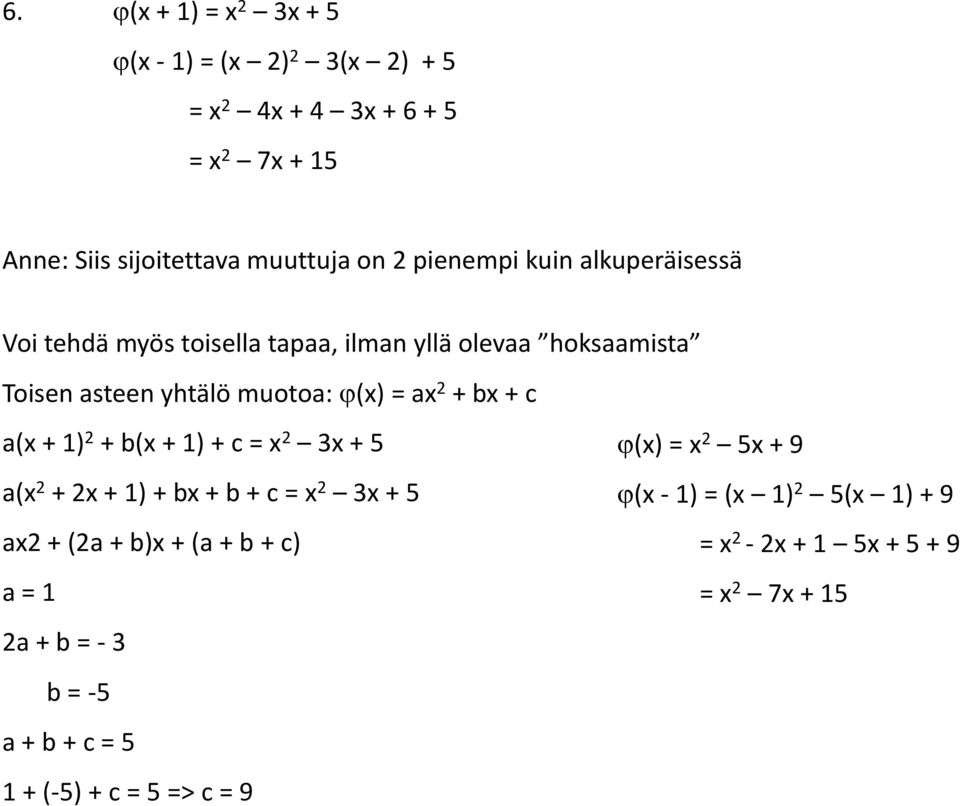 muoto: ( = + b + c ( + + b( + + c = + ( + + + b + b + c = + + ( + b + ( + b + c =