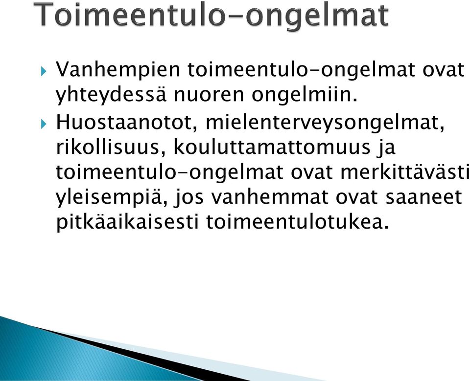 Huostaanotot, mielenterveysongelmat, rikollisuus,