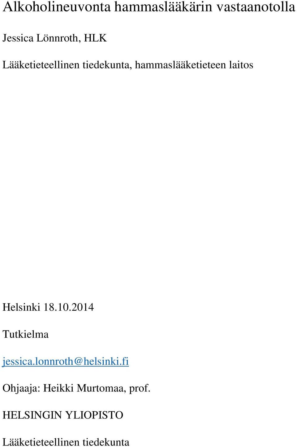 Helsinki 18.10.2014 Tutkielma jessica.lonnroth@helsinki.