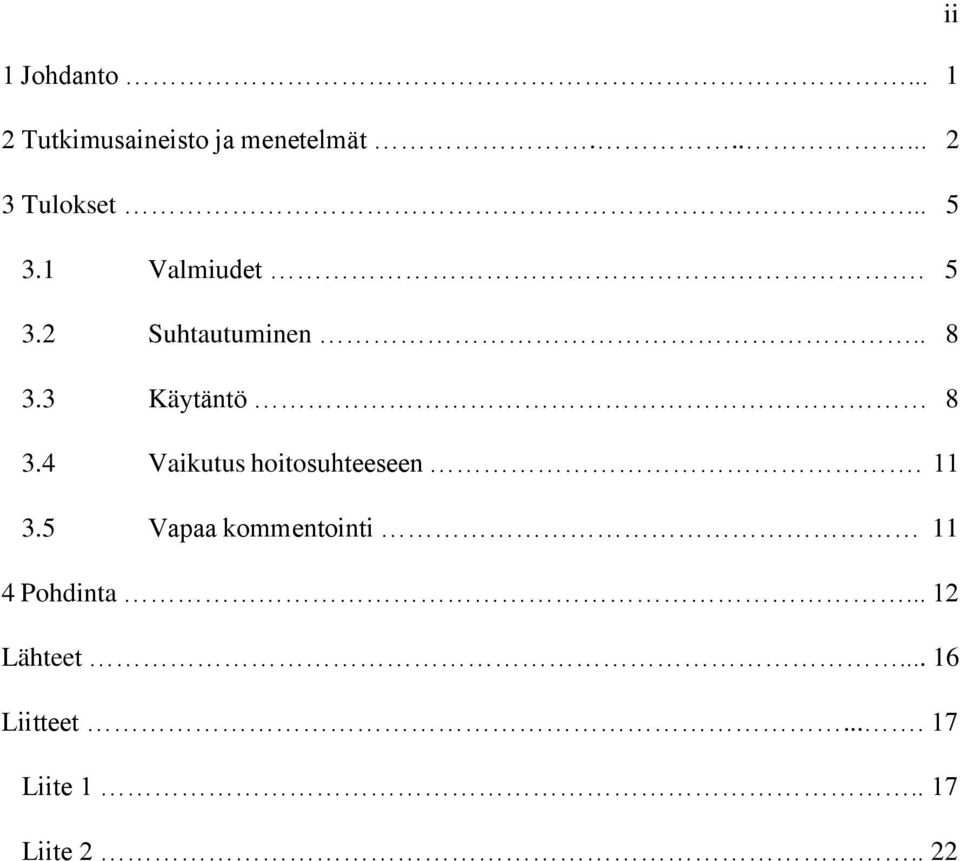 4 Vaikutus hoitosuhteeseen. 11 3.