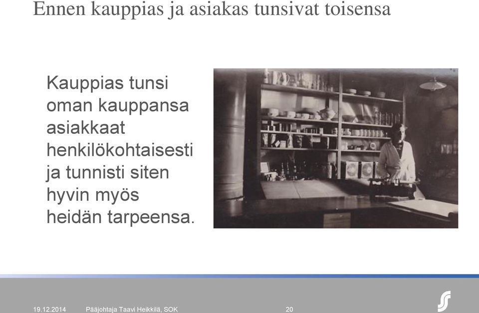 henkilökohtaisesti ja tunnisti siten hyvin myös