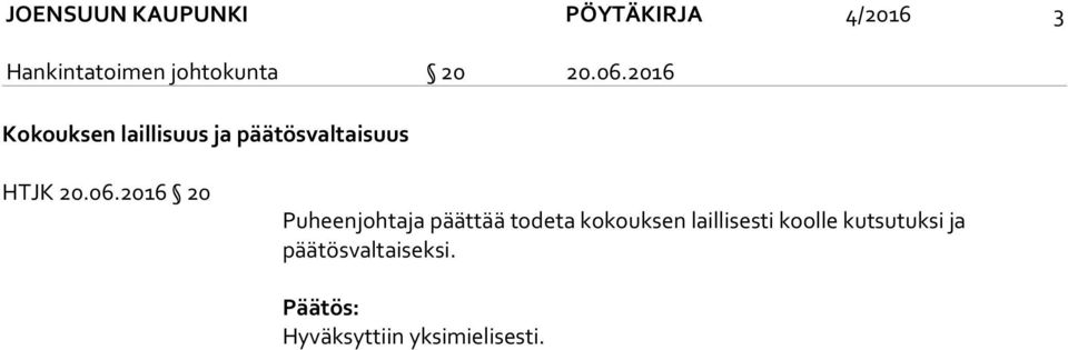 2016 Kokouksen laillisuus ja päätösvaltaisuus HTJK 2016 20