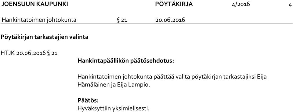 2016 21 Hankintapäällikön päätösehdotus: Hankintatoimen johtokunta päättää