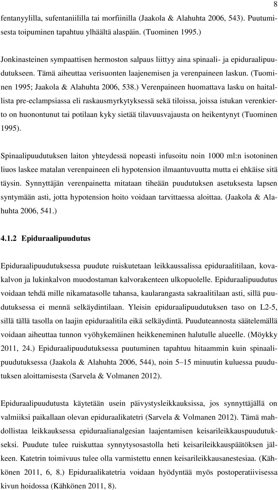 (Tuominen 1995; Jaakola & Alahuhta 2006, 538.