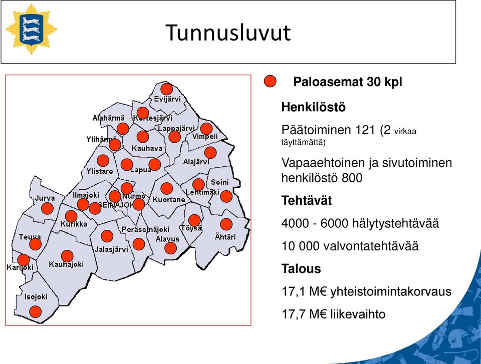 henkilöstö 800 Tehtävät 4000-6000 hälytystehtävää 10 000