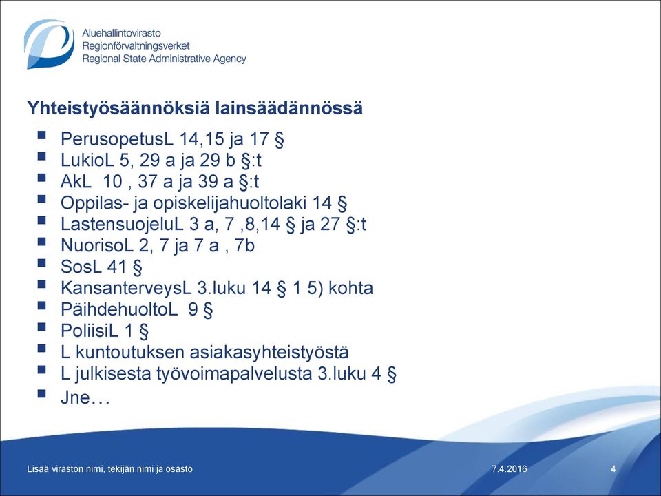 27 :t NuorisoL 2, 7 ja 7 a, 7b SosL 41 KansanterveysL 3.