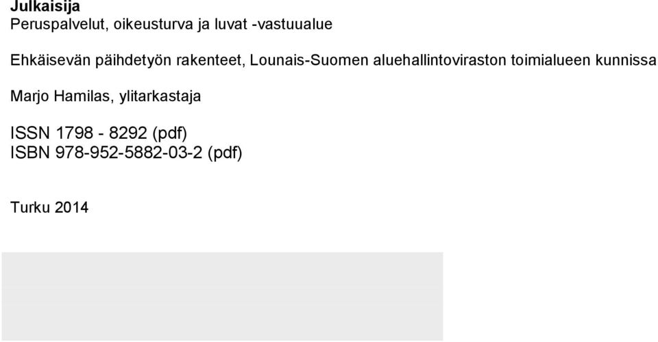 Marjo Hamilas, ylitarkastaja ISSN 1798-8292 (pdf) ISBN 978-952-5882-03-2 (pdf)