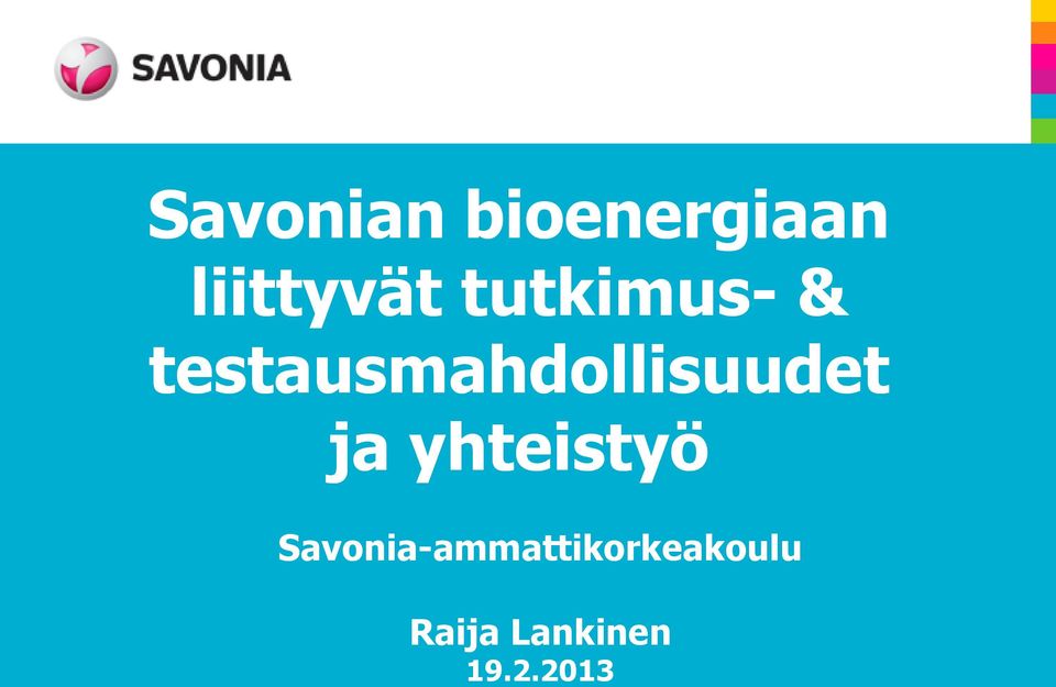 testausmahdollisuudet ja