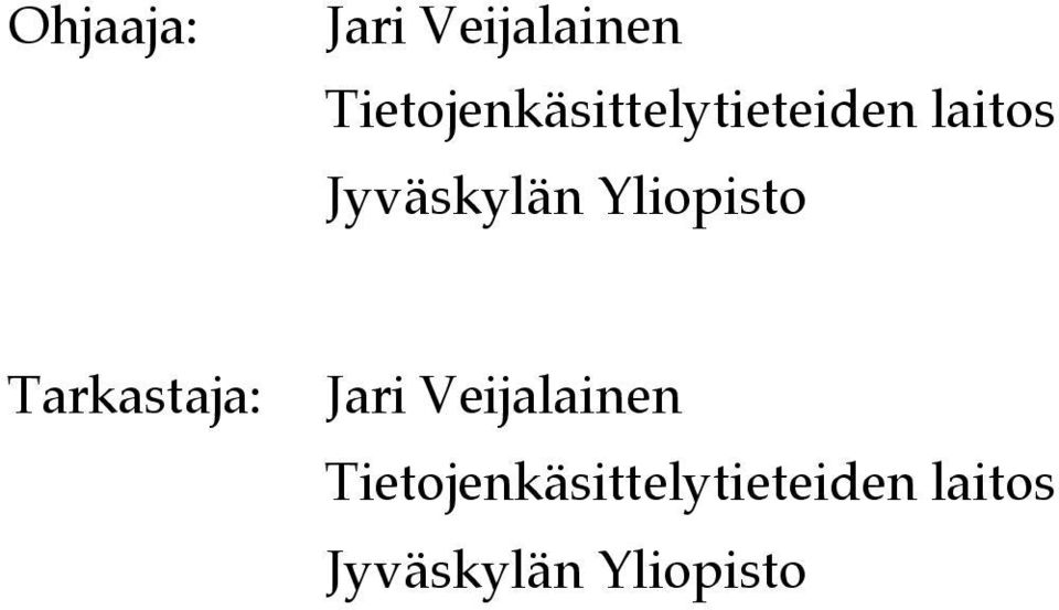 Jyväskylän Yliopisto Tarkastaja: Jari