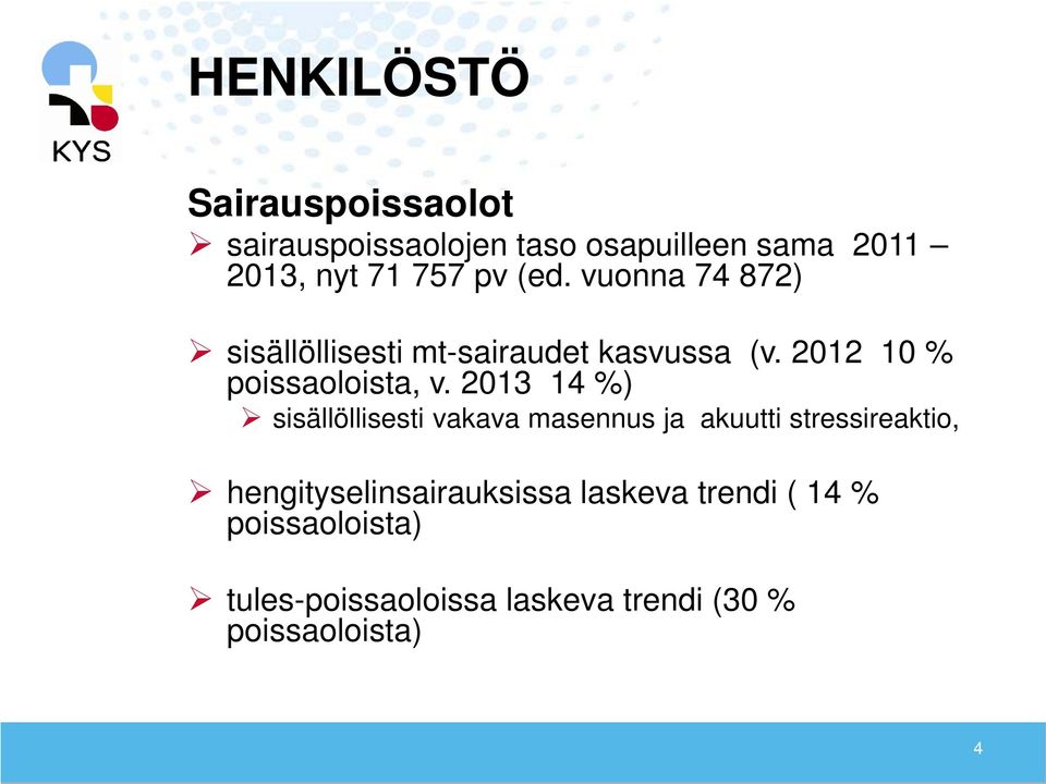 2013 14 %) sisällöllisesti vakava masennus ja akuutti stressireaktio,