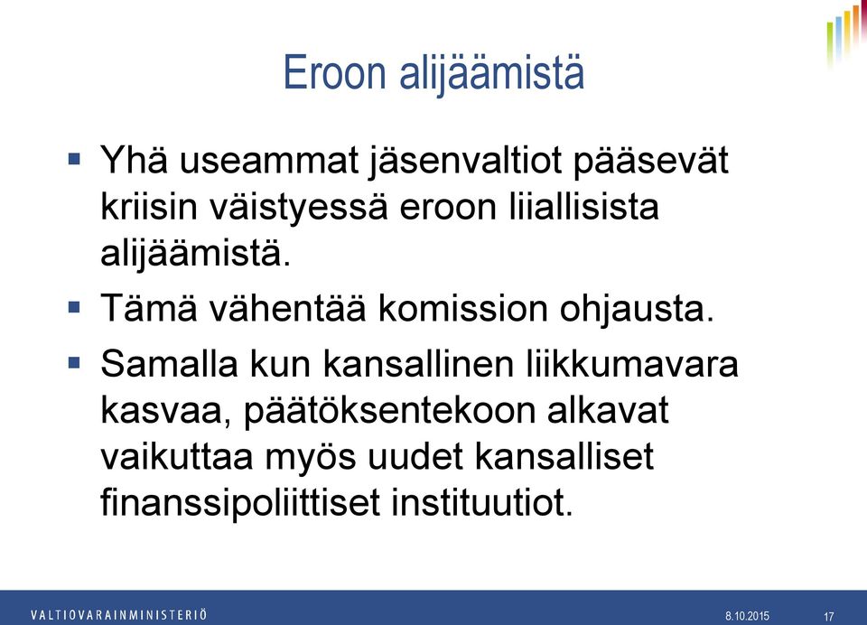 Samalla kun kansallinen liikkumavara kasvaa, päätöksentekoon alkavat