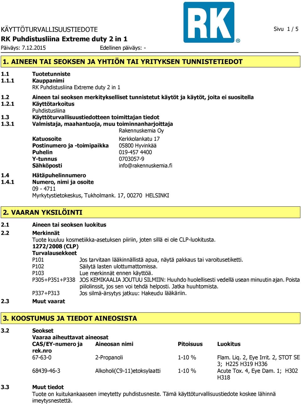 Käyttöturvallisuustiedotteen toimittajan tiedot 1.3.