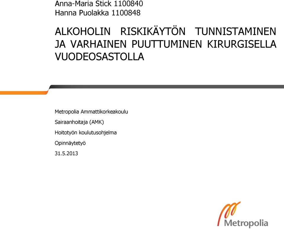 KIRURGISELLA VUODEOSASTOLLA Metropolia Ammattikorkeakoulu