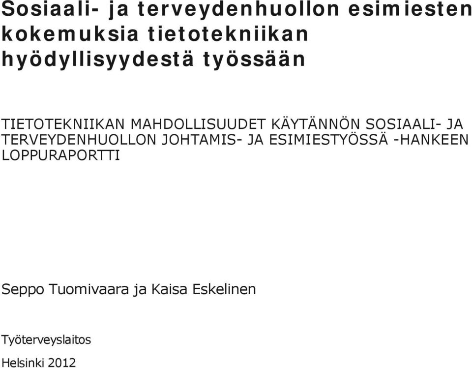 SOSIAALI- JA TERVEYDENHUOLLON JOHTAMIS- JA ESIMIESTYÖSSÄ -HANKEEN