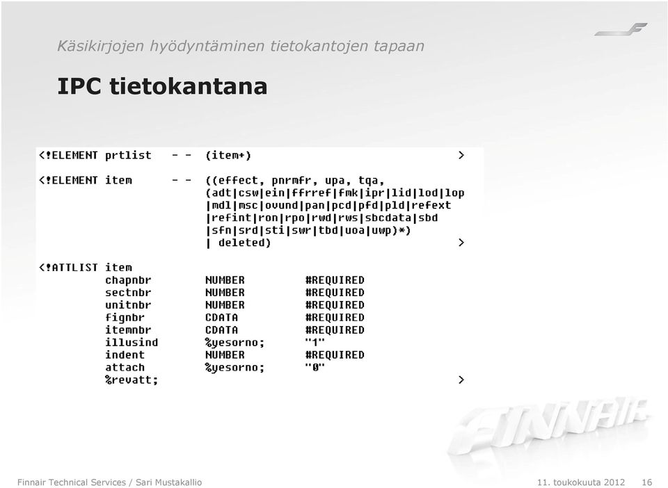 tietokantana Finnair Technical